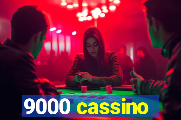 9000 cassino